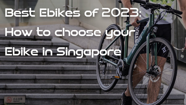 Best Ebikes of 2023: How to choose your electric bicycles in Singapore